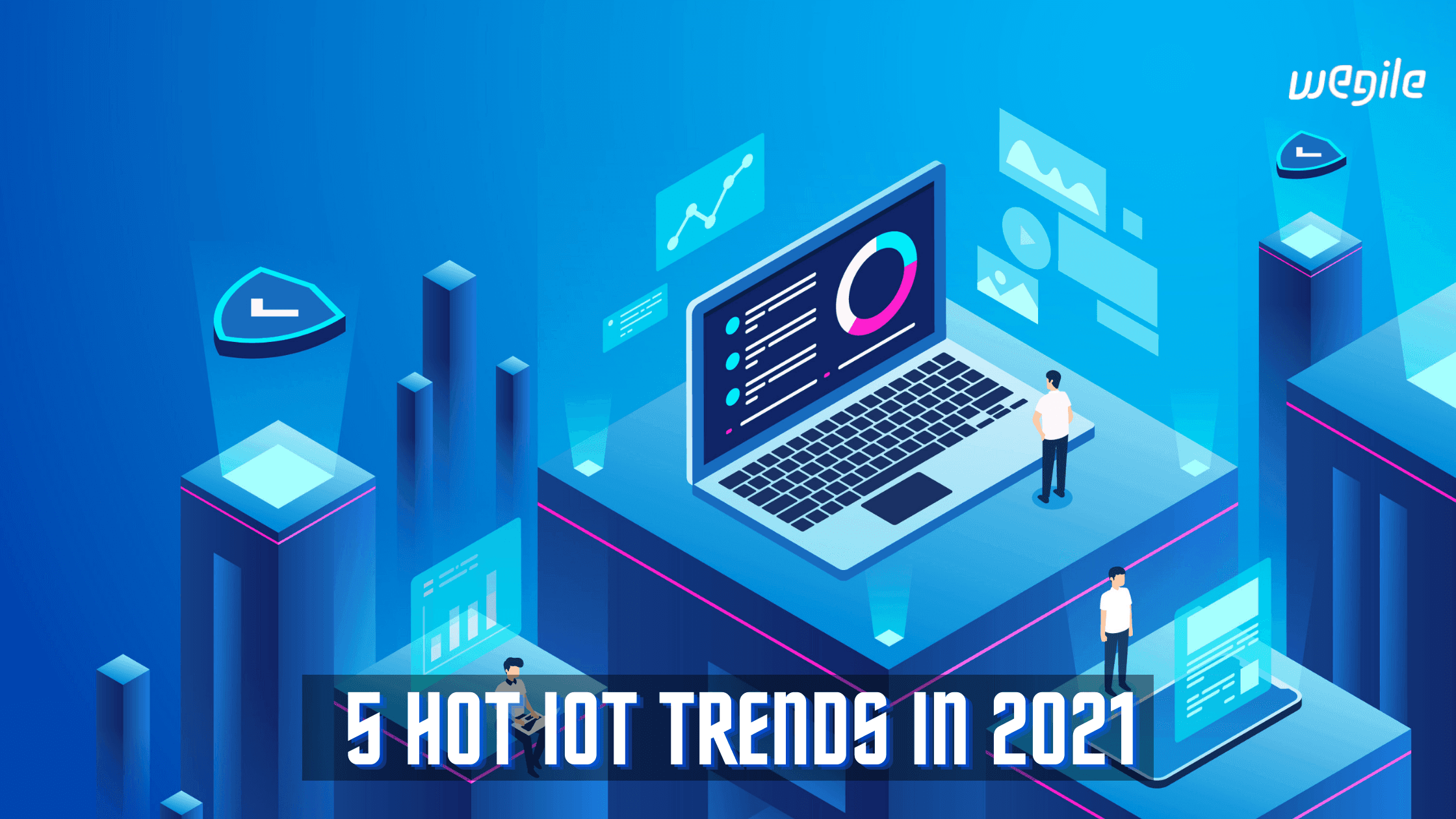 5 Hot IoT Trends in 2021