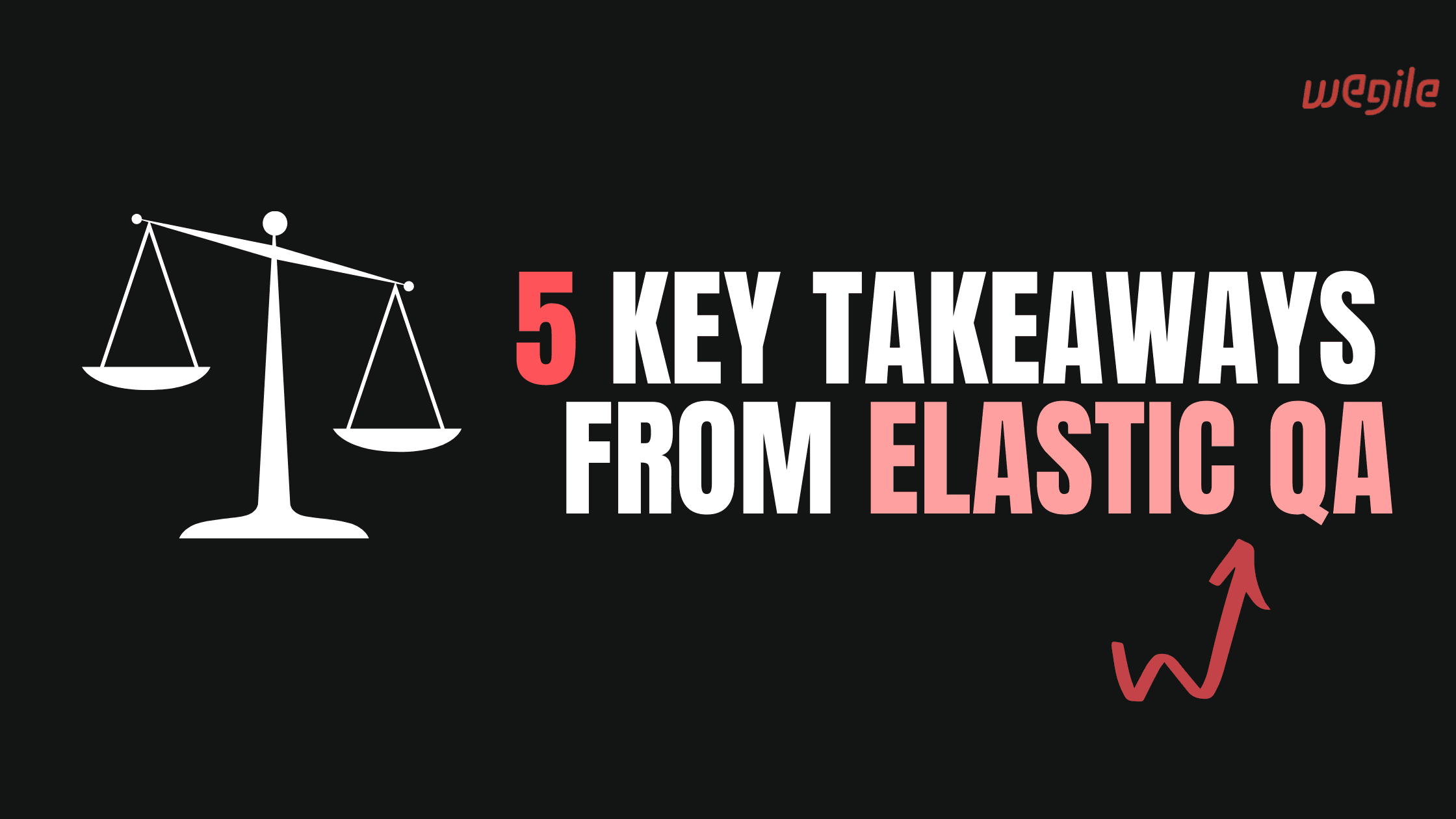 5 Key Takeaways from Elastic QA
