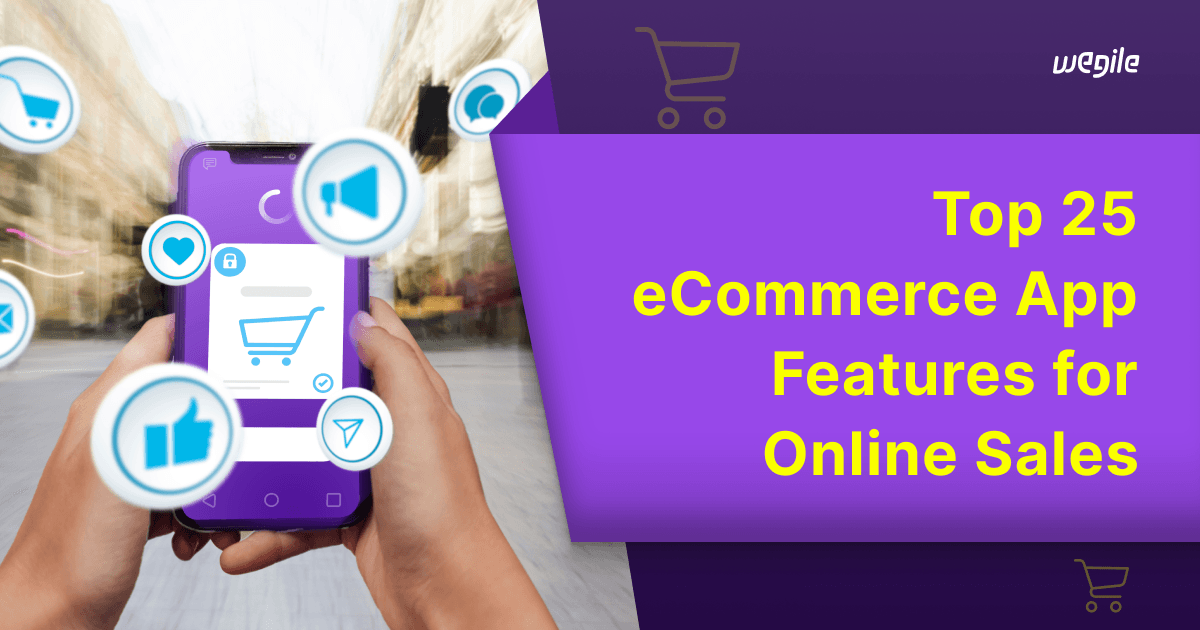 Top 25 eCommerce App Features for Boosting Online Sales