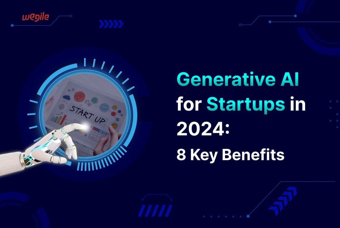 Generative AI for Startups in 2024: 8 Key Benefits