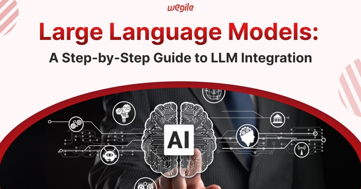Large Language Models: A Comprehensive Guide to LLM Integration