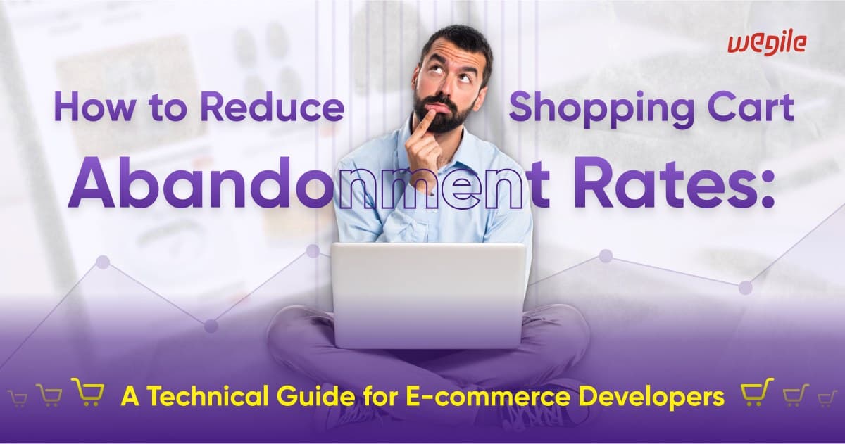 Reduce Shopping Cart Abandonment with Smart Dev Fixes