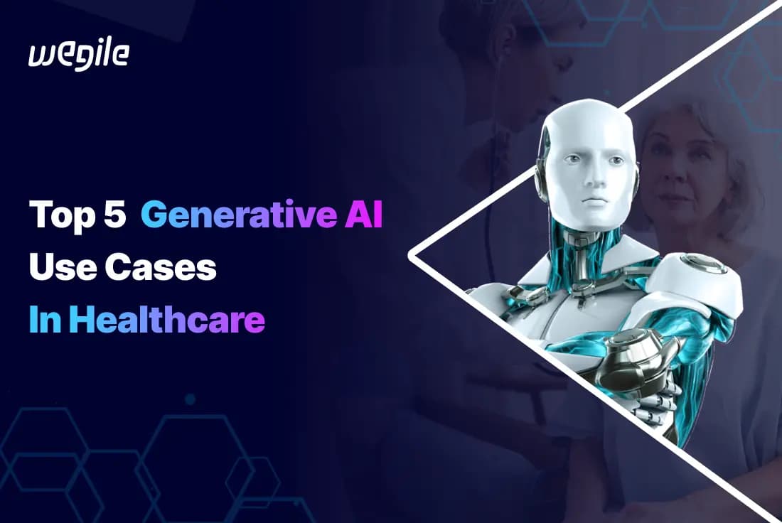 Top 5 Generative AI Use Cases In Healthcare