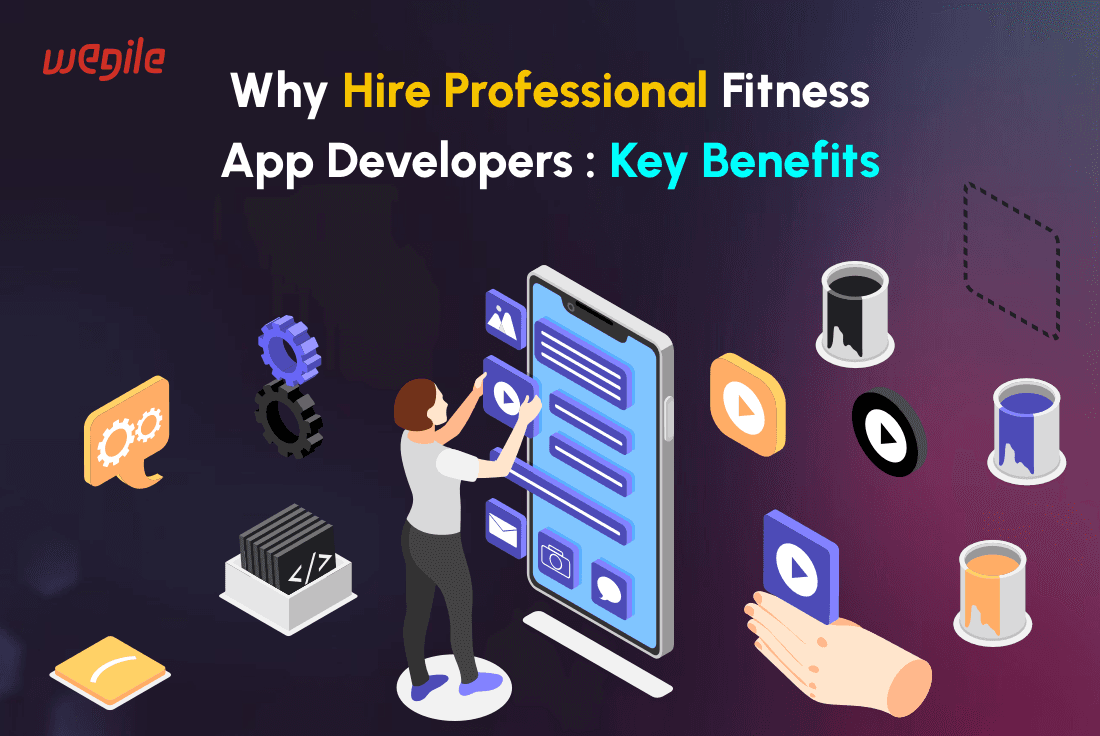 Why Hire Professional Fitness App Developers: Key Benefits